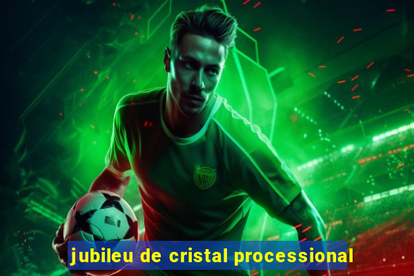 jubileu de cristal processional